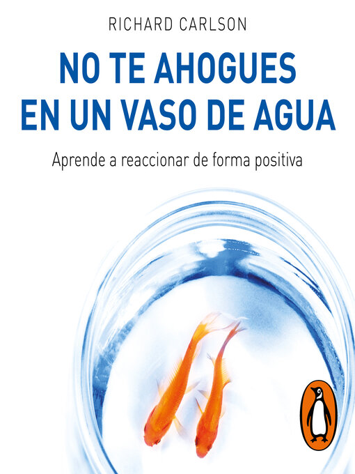 Detalles del título No te ahogues en un vaso de agua de Richard Carlson - Disponible